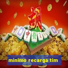 minimo recarga tim